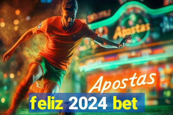 feliz 2024 bet