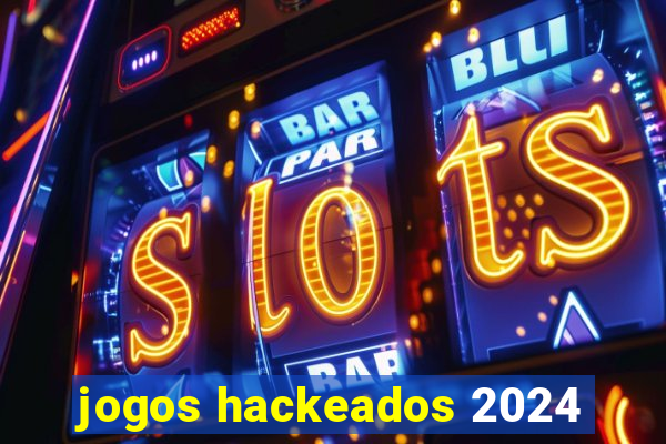 jogos hackeados 2024