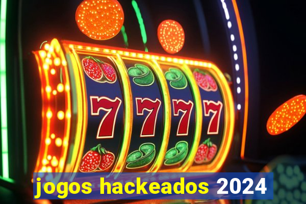 jogos hackeados 2024