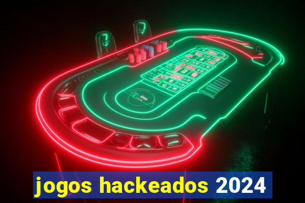 jogos hackeados 2024