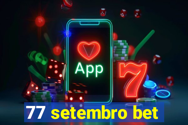 77 setembro bet