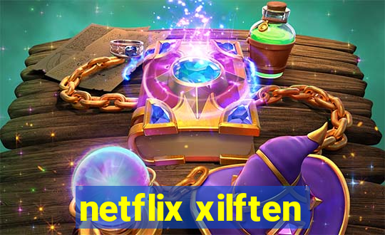 netflix xilften