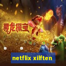 netflix xilften