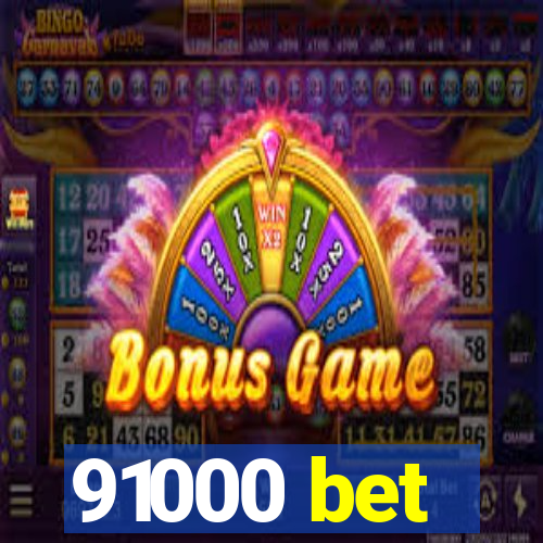 91000 bet