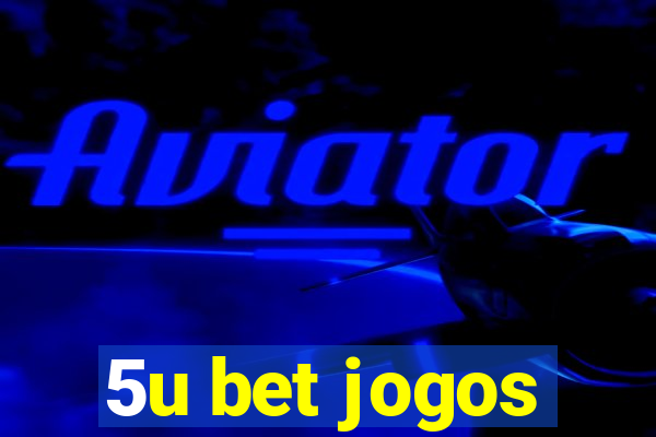 5u bet jogos