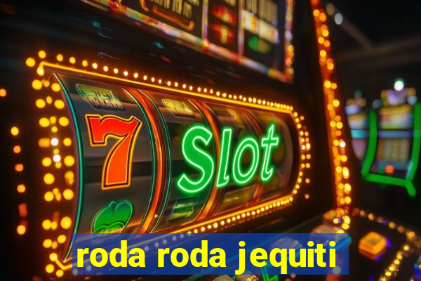 roda roda jequiti