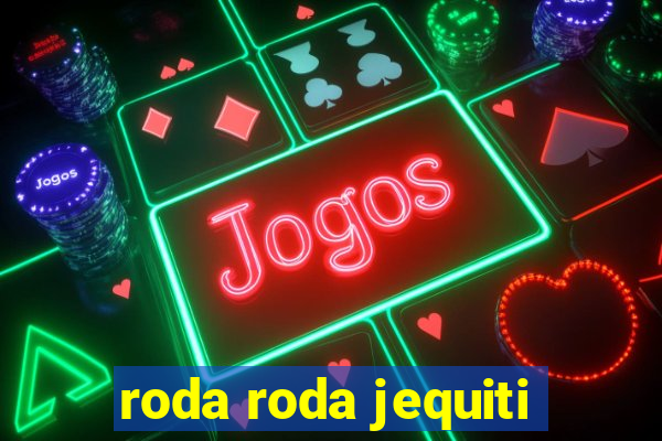 roda roda jequiti