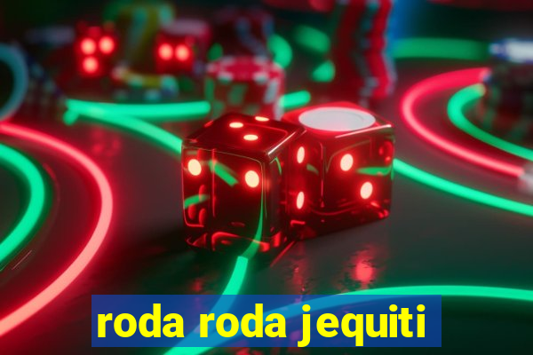 roda roda jequiti