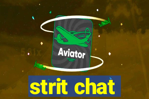 strit chat