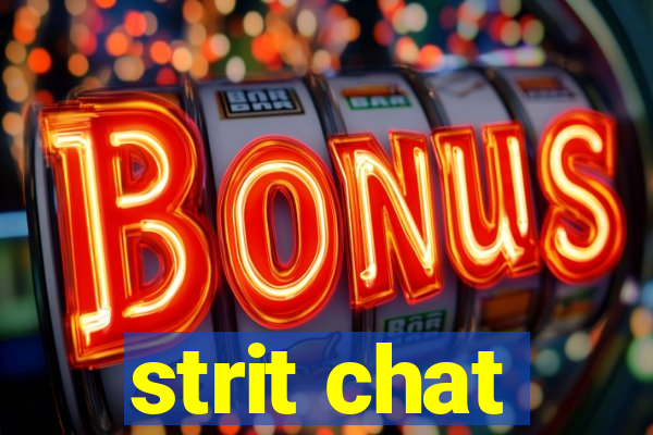 strit chat