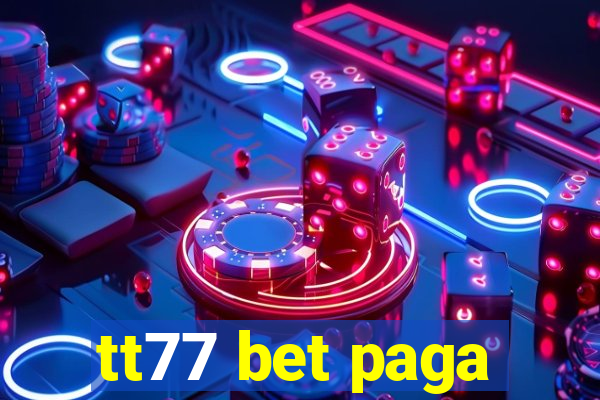 tt77 bet paga