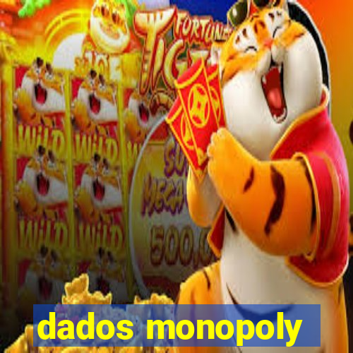 dados monopoly