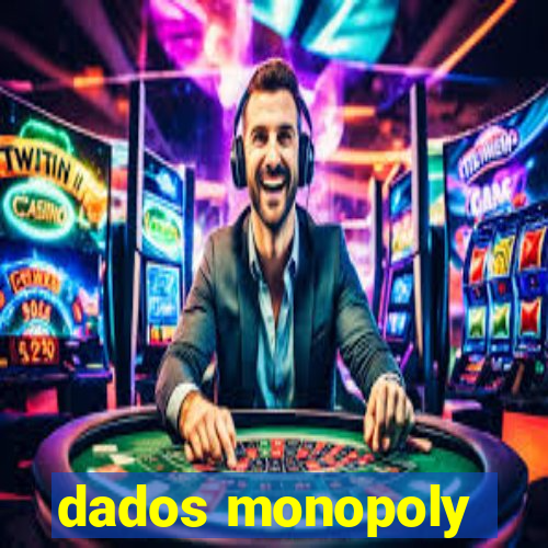 dados monopoly