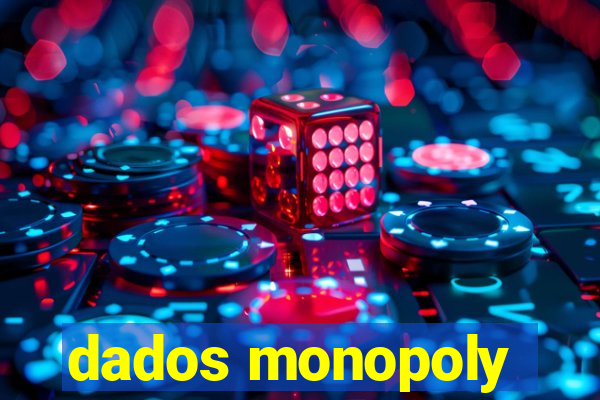 dados monopoly