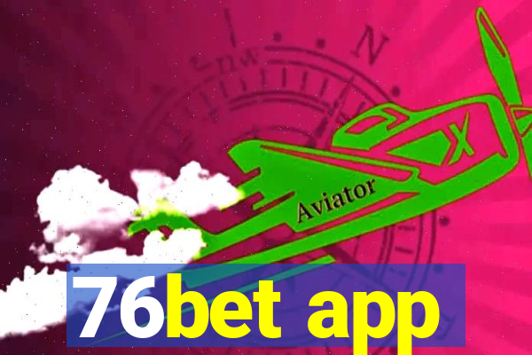 76bet app