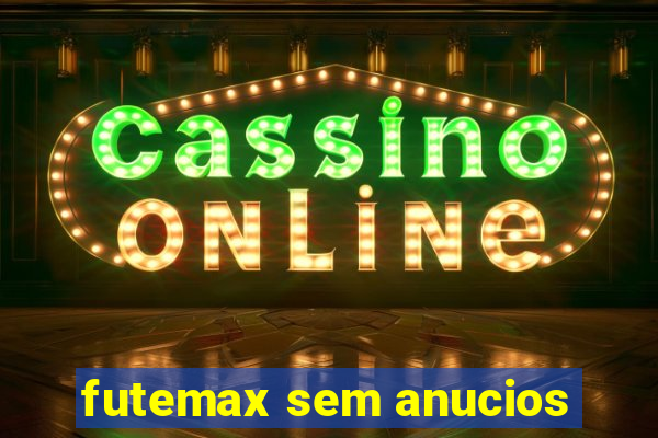 futemax sem anucios