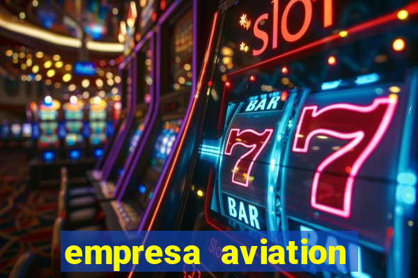 empresa aviation participacoes ltda