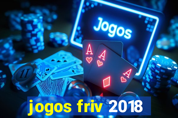 jogos friv 2018