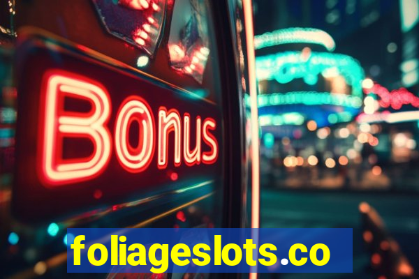 foliageslots.com