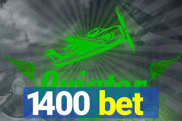 1400 bet