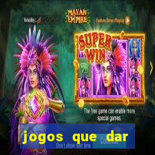 jogos que dar dinheiro de verdade