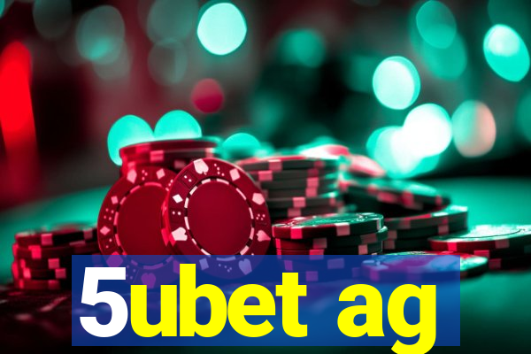 5ubet ag