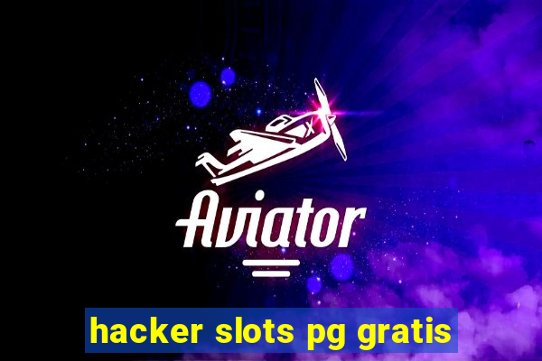 hacker slots pg gratis