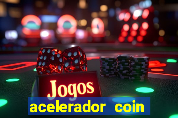 acelerador coin master 2024