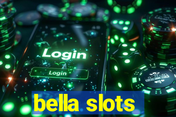 bella slots