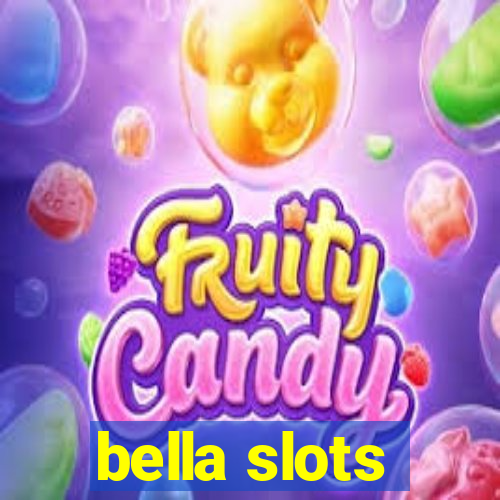 bella slots