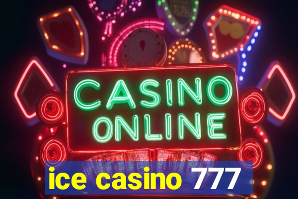 ice casino 777