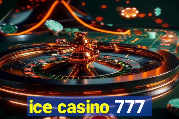 ice casino 777