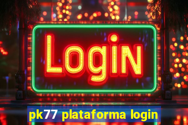 pk77 plataforma login