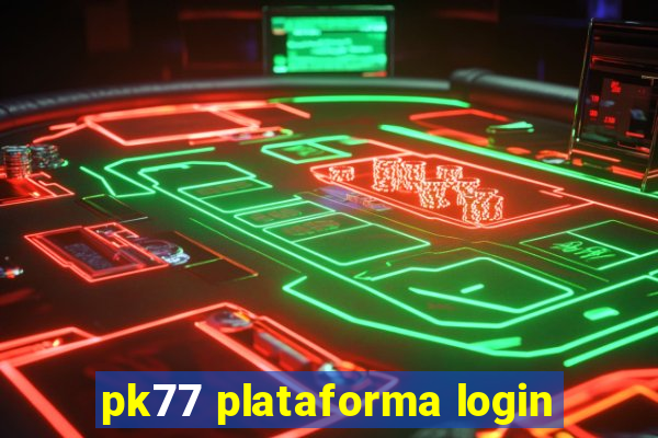 pk77 plataforma login