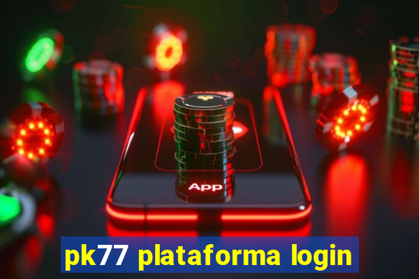 pk77 plataforma login