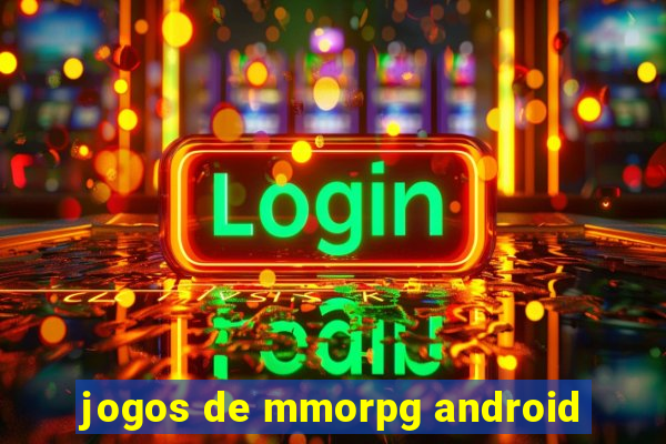 jogos de mmorpg android