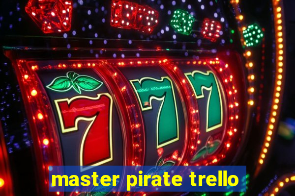 master pirate trello