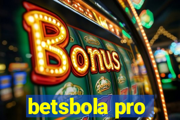 betsbola pro