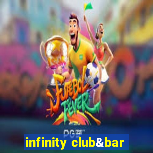 infinity club&bar