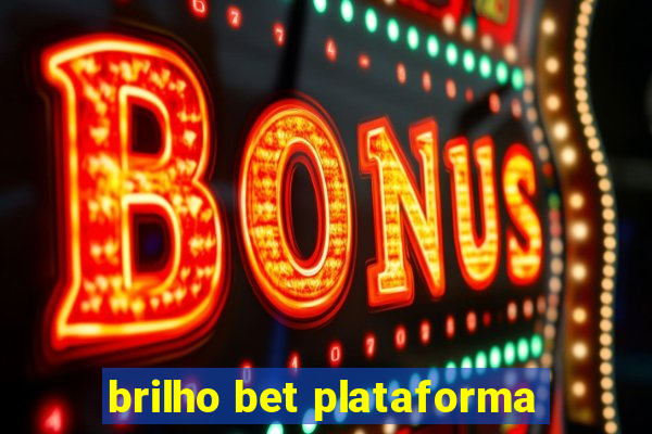 brilho bet plataforma