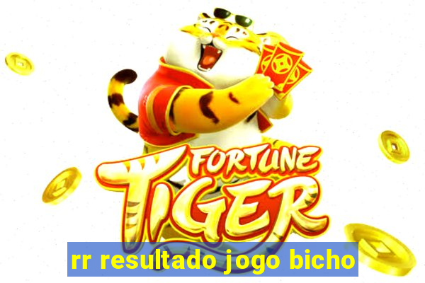 rr resultado jogo bicho