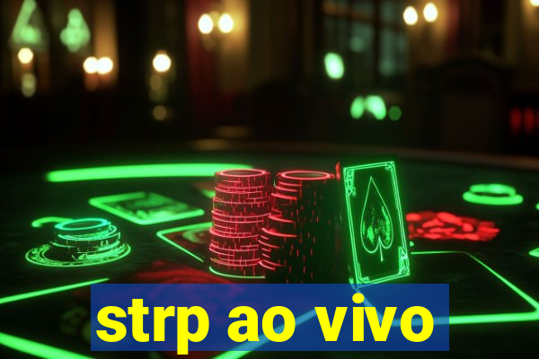 strp ao vivo