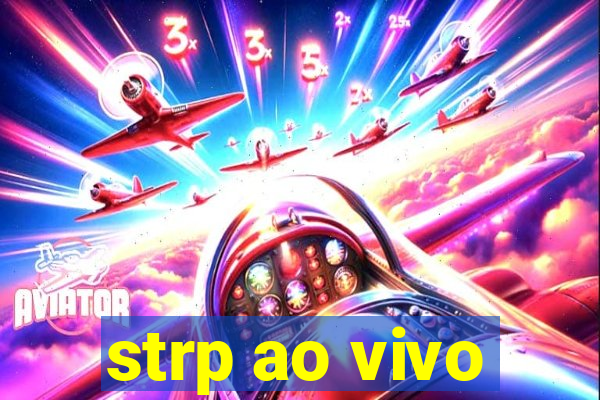 strp ao vivo