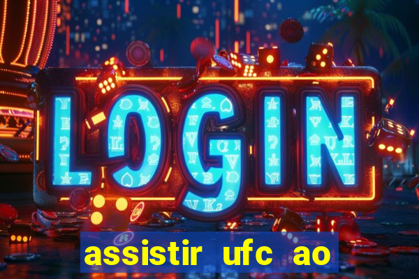 assistir ufc ao vivo futemax