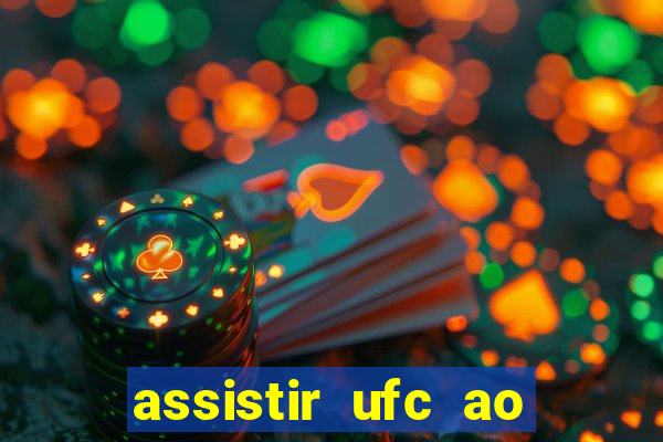 assistir ufc ao vivo futemax