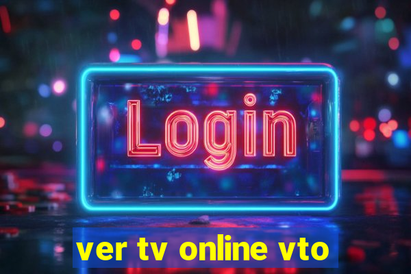 ver tv online vto