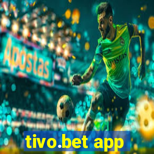 tivo.bet app