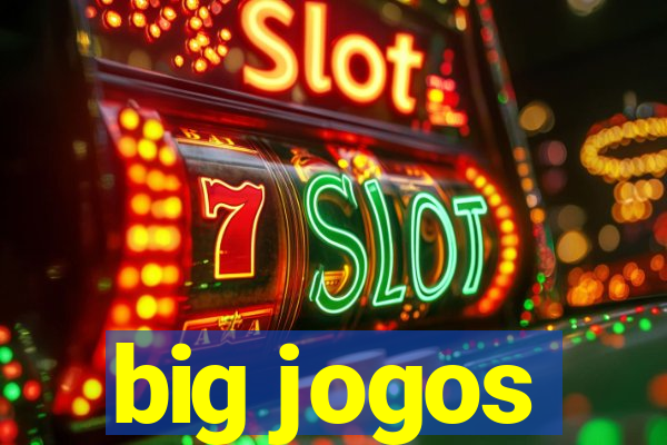 big jogos