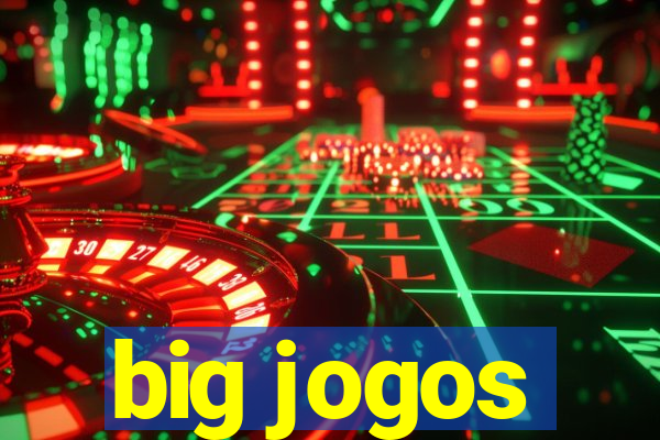 big jogos