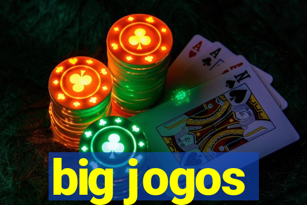 big jogos